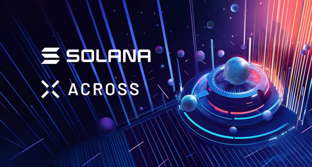 Across Expands To Solana With Intent-Based Bridging, Enhancing Liquidity And Developer Access