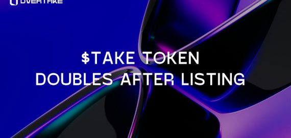 Overtake’s ‘TAKE’ Token Doubles in Just 3 Days After Listing