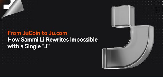 From JuCoin to Ju.com: How Sammi Li Rewrites Impossible with a Single “J”