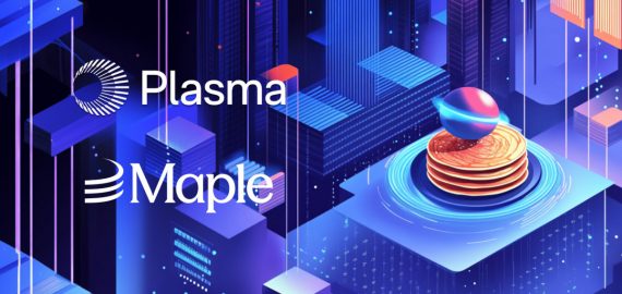 Plasma Finance And Maple Finance Team Up To Establish Institutional Credit Layer Ahead Of Mainnet Beta