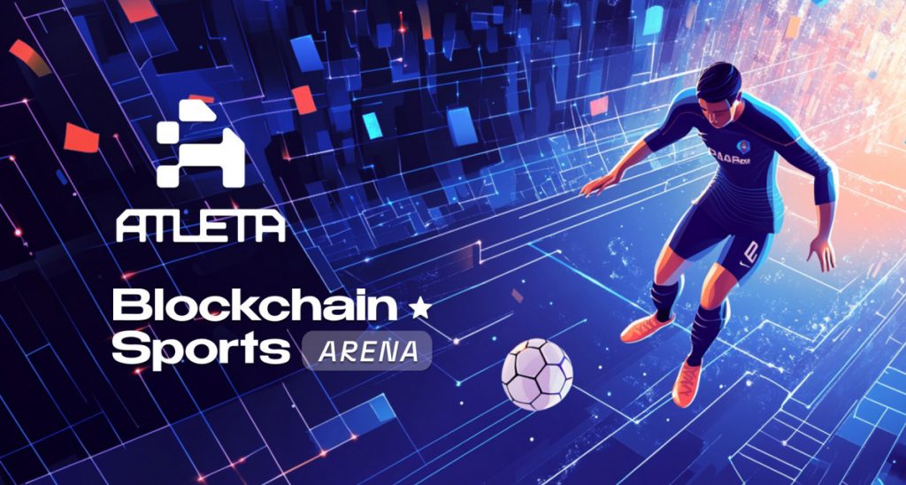 ATLETA Network Launches Blockchain Sports Arena To Transform Fan Engagement Into Club Growth
