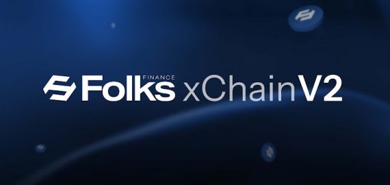 Folks Finance announces xChain V2 with $10m+ incentives: Scaling crosschain DeFi into mainstream use