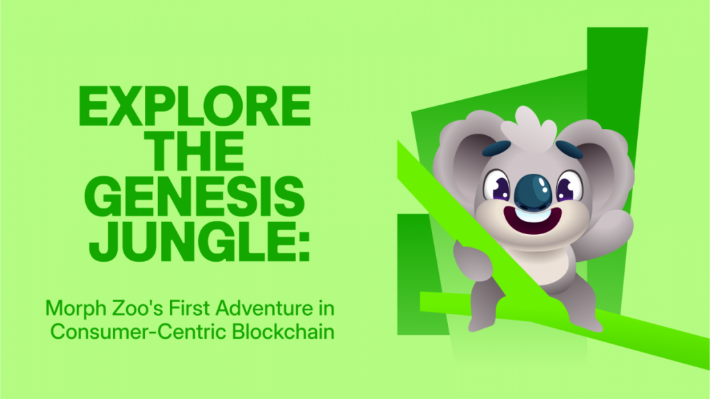 Explore The Genesis Jungle: Morph Zoo’s First Adventure in Consumer-Centric Blockchain