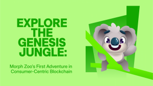 Khám phá The Genesis Jungle: Cuộc phiêu lưu đầu tiên của Morph Zoo trong Blockchain lấy người tiêu dùng làm trung tâm