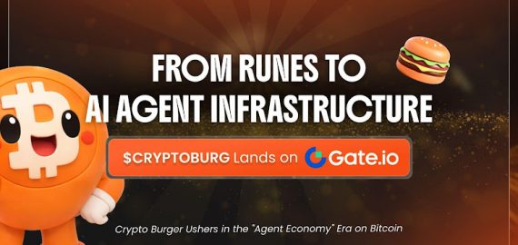 From Runes to AI Agent Infrastructure: $CRYPTOBURG Lands on Gate.io Crypto Burger Ushers in the “Agent Economy” Era on Bitcoin