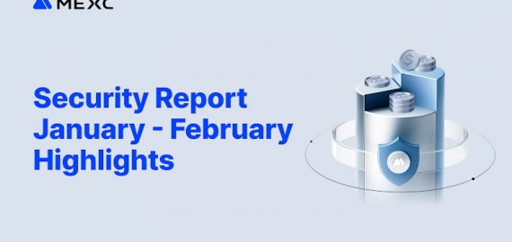 MEXC Publishes January-February Bimonthly Security Report: $4.09M in Intercepted Fraud, 266% Bitcoin Reserve Coverage