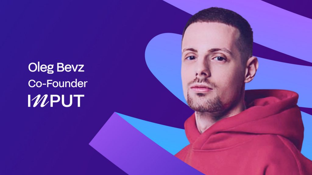 Oleg Bevz Of INPUT Global: How The $7T Reputation Economy Is Reshaping Trust In Fintech And Web3