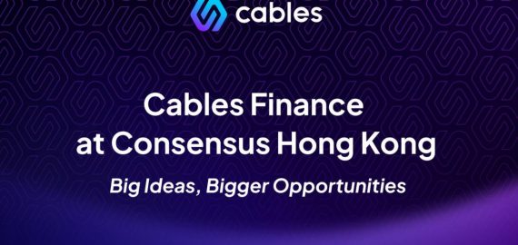 Cables Finance at Consensus Hong Kong: Big Ideas, Bigger Opportunities