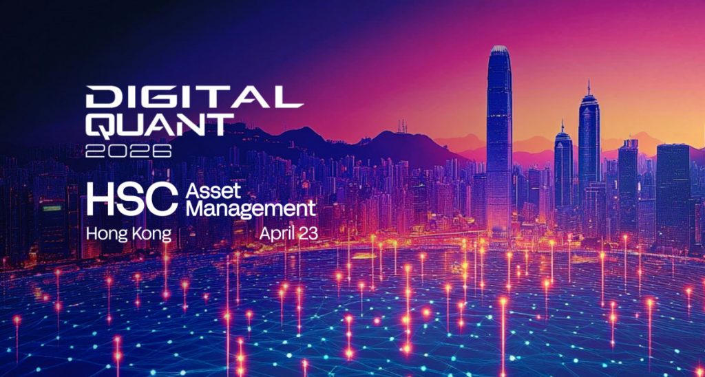 Digital Quant 2026 To Take Place In Hong Kong This April With HSC Asset Management Conference: Standard Chartered, BlackRock, And EY To Discuss The Industry’s Future