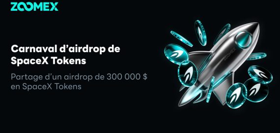 Briser le monopole de valeur des RWA : Zoomex lance le SpaceX Token Airdrop Carnival et partage un pool de récompenses de 300 000 $