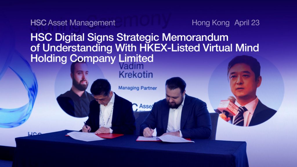 HSC Digital Signs Strategic Memorandum Of Understanding With HKEX-Listed Virtual Mind Holding Company Limited
