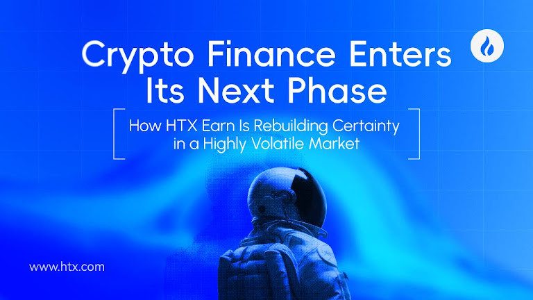 Crypto Finance Enters Its Next Phase: How HTX Earn Is Rebuilding Certainty in a Highly Volatile Market