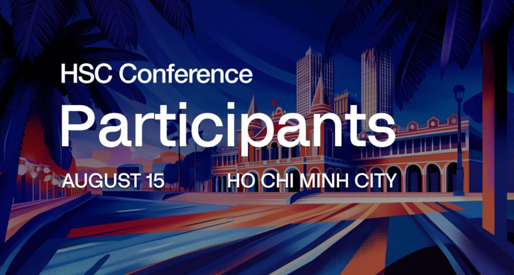 Operators, Allocators, And Infrastructure Builders: The Participants Making HSC Conference Ho Chi Minh 2026 The Region’s Most Consequential Digital Asset Gathering