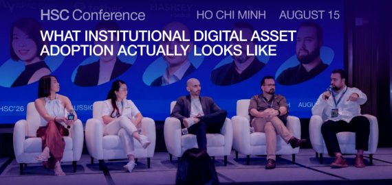 HSC Ho Chi Minh: ‘What Institutional Digital Asset Adoption Actually Looks Like’ Panel Maps The Realities Of Regulation, Stablecoins, And On-Chain Adoption