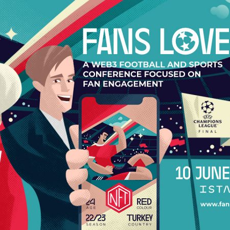 The first Web3 Football and Sports conference FANS LOVE IT! will be held on the day of the Champions League Final in Istanbul
