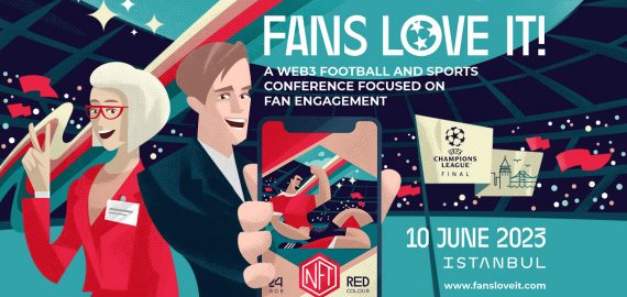 The first Web3 Football and Sports conference FANS LOVE IT! will be held on the day of the Champions League Final in Istanbul