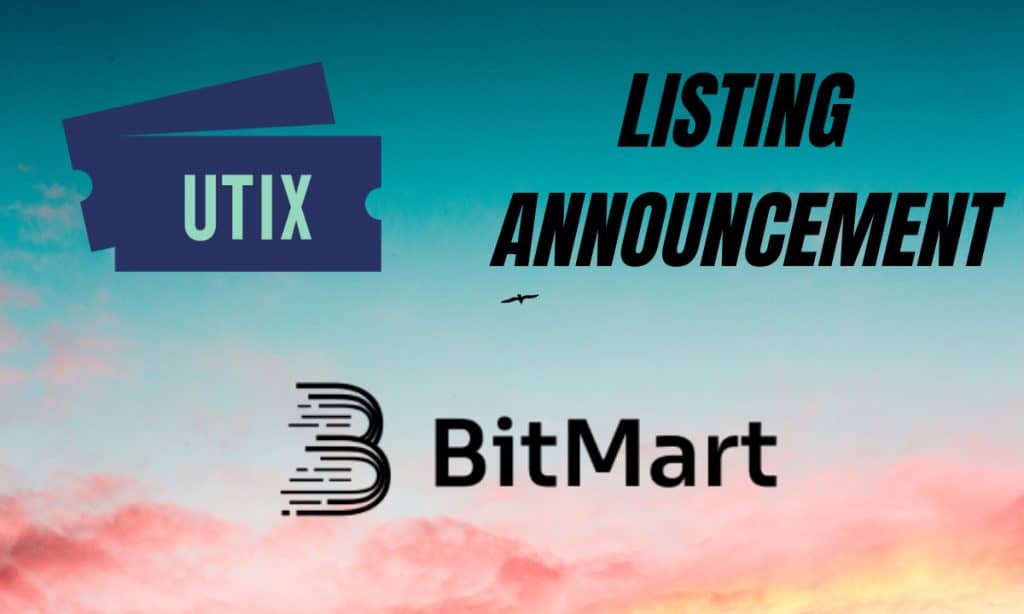 Blockchain E-Ticketing Platform UTIX Announces Major Exchange Listing On BitMart