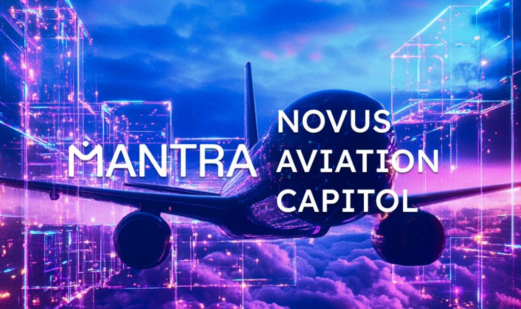 MANTRA Collaborates With Novus Aviation Capital To Support RWA Tokenization In Aviation Financing