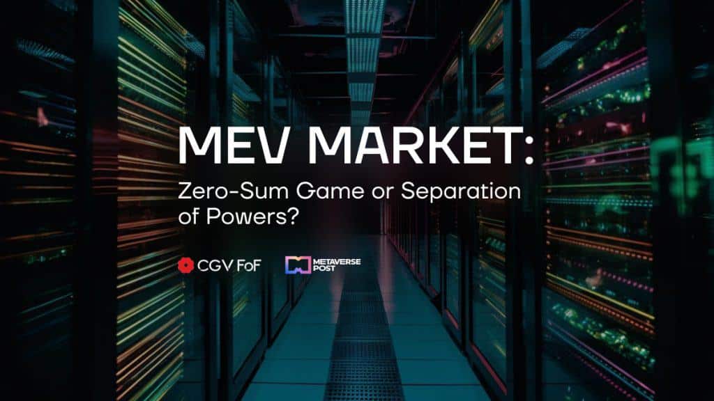 CGV Research: In-depth Analysis of How the MEV Market Transitions from ‘Zero-Sum Game’ to ‘Separation of Powers’