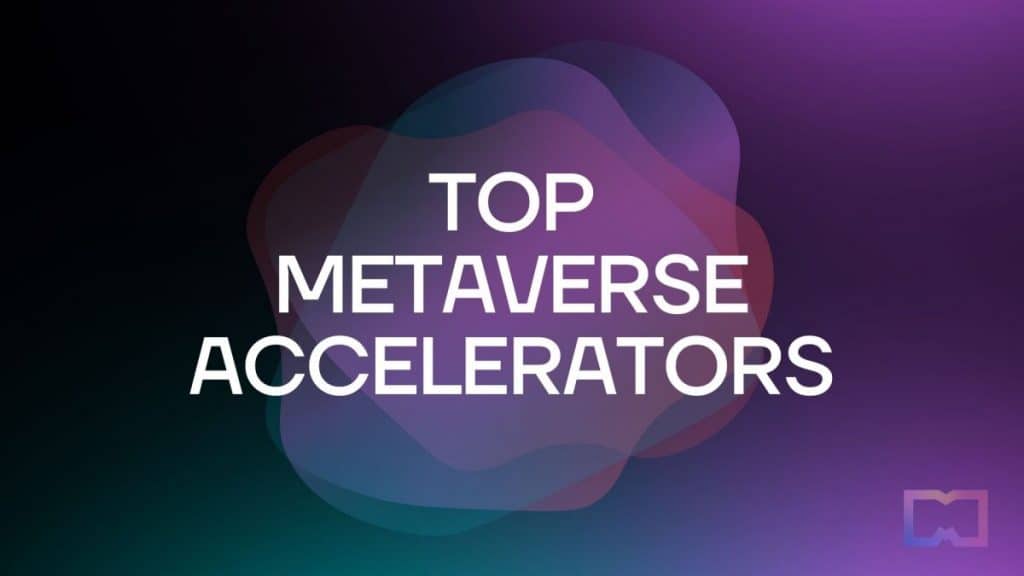 7 Best Metaverse Accelerators for Web3 Startups