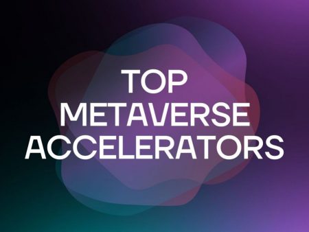Top 7 Metaverse Accelerators for Web3 Startups