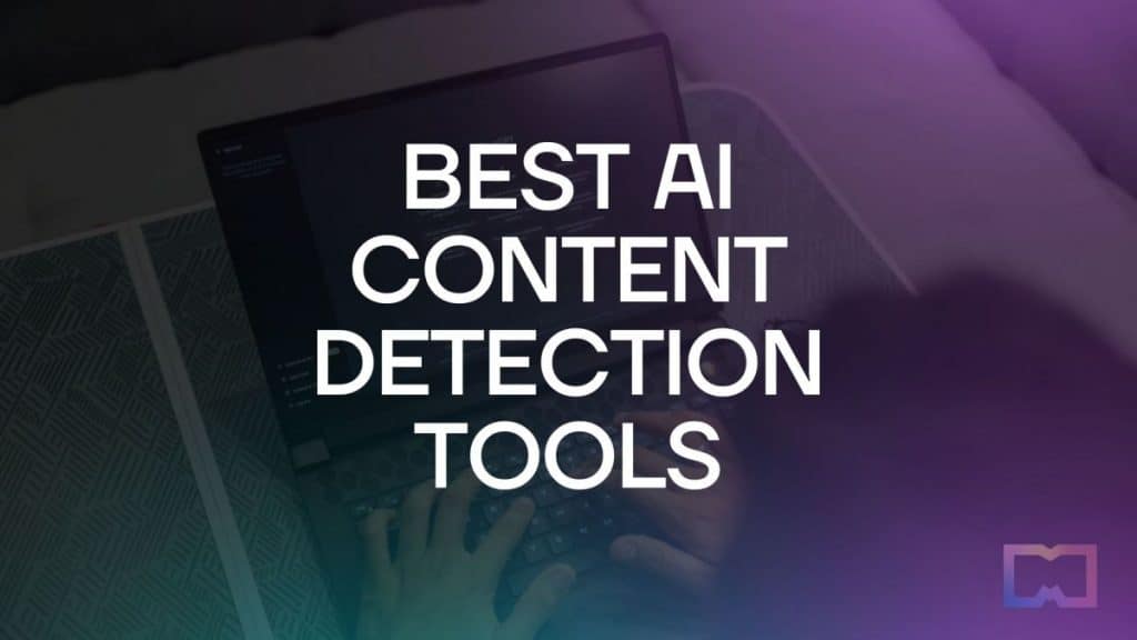 Best AI Content Detection Tools