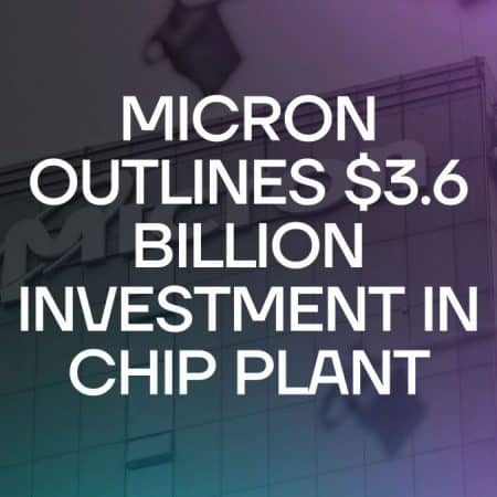 Micron Technology to Invest $3.6B to Create Memory Chips