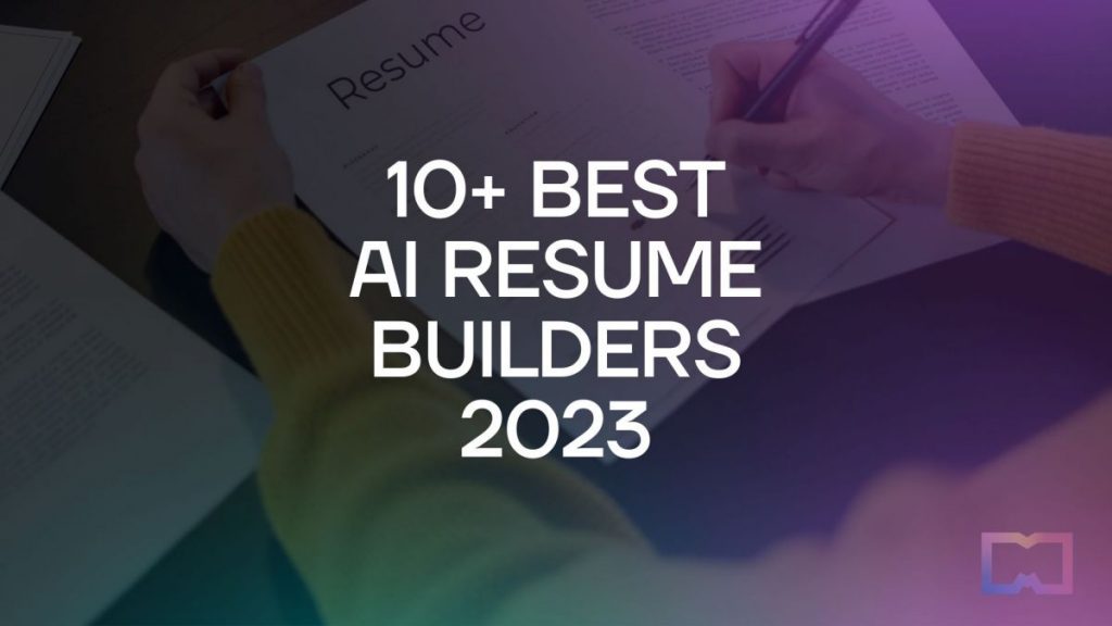 10+ Best AI Resume Builders and CV Makers 2023