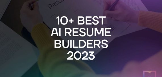 10+ Best AI Resume Builders and CV Makers 2023