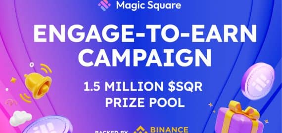 Magic Square Launches Engage-To-Earn Campaign With $750K Prize Pool