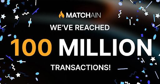 Matchain Reaches 100 Million Transactions in Record Time