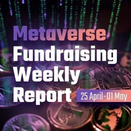 Metaverse Fundraising Weekly Report #4