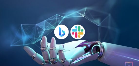 Microsoft Announces New Features of AI-Powered Bing; Slack Unveils Slack GPT to Streamline Workflow