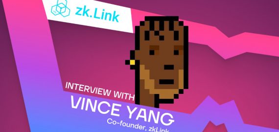 From zkProofs to Layer-3 Rollup: zkLink’s Vince Yang Reveals Missing Link to Revolutionize DeFi