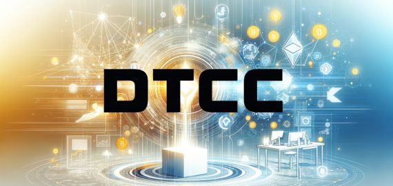 DTCC Acquires Securrency to Bolster its Digital Asset Infrastructure