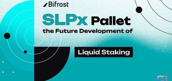 Bifrost Launches Full-Chain Liquidity Staking SLPx Pallet