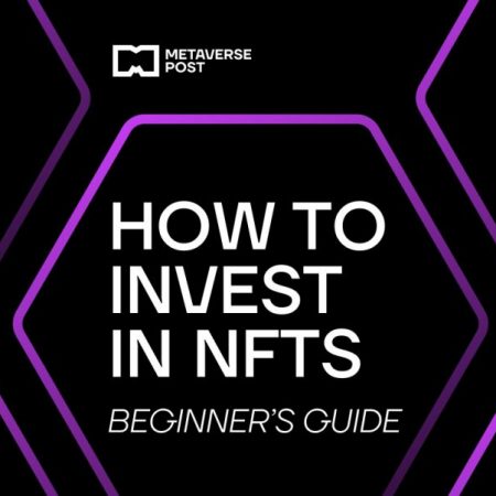 How to Invest in NFTs – Beginner’s Guide