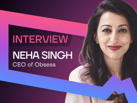 Obsess CEO Neha Singh Discusses How Virtual Stores are Revolutionizing the Future of Retail