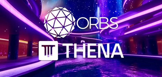 Orbs And THENA Share Insights On Deepening DeFi Liquidity From Their Year-Long Collaboration