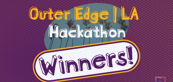 Outer Edge | LA 2023 Hosts Hackathon, Winners Announced