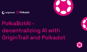 PolkaBotAI – decentralisering af kunstig intelligens med OriginTrail og Polkadot