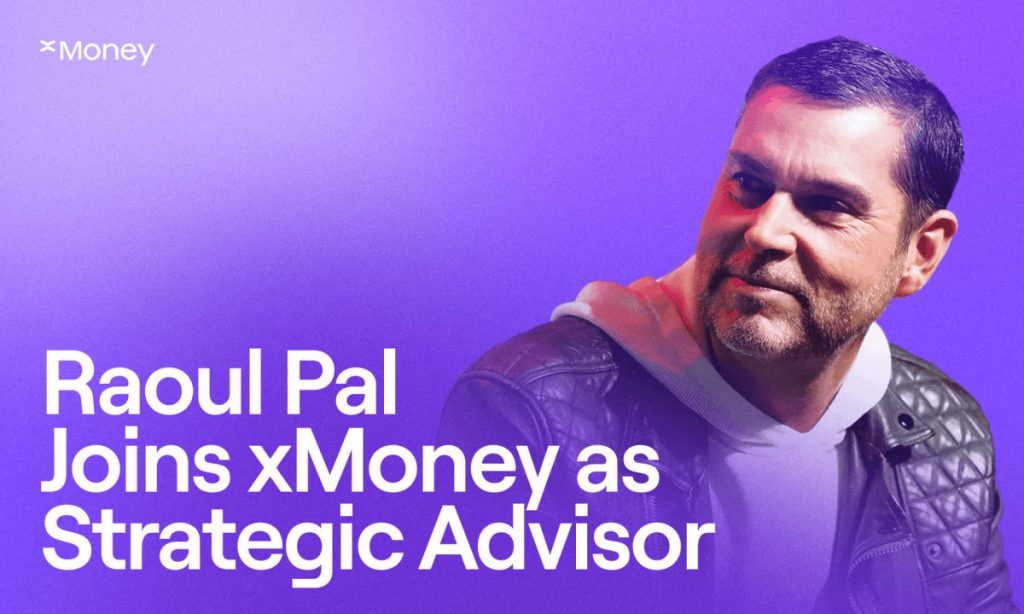 xMoney Appoints Raoul Pal as Strategic Advisor to Support the Next Phase of Global Payments