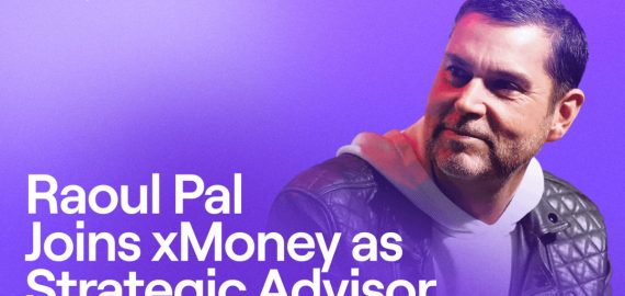 xMoney Appoints Raoul Pal as Strategic Advisor to Support the Next Phase of Global Payments