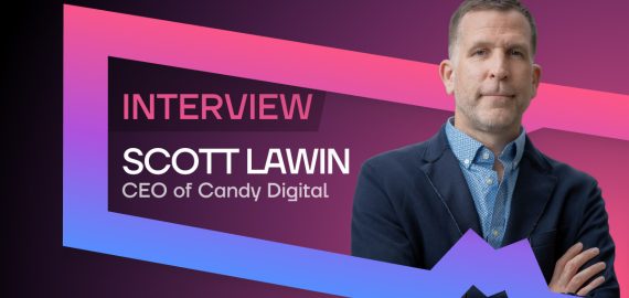 Scott Lawin, CEO of Candy Digital, on Navigating the Post-Boom NFT Landscape