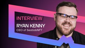 SeatlabNFT Ryan Kenny vezérigazgató megvitatja, hogyan NFTs megzavarják a jegyipart