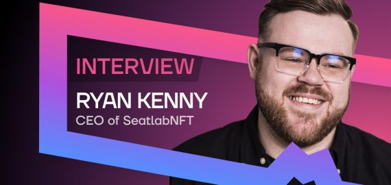 SeatlabNFT CEO Ryan Kenny Discusses How NFTs are Disrupting the Ticketing Industry