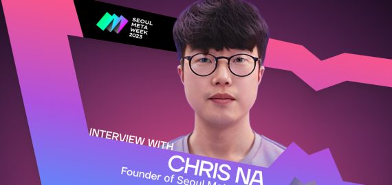 Seoul Meta Week Founder Chris Na Talks About Setting the Agenda for the Web3 Scene in Korea and Beyond