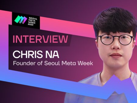 Seoul Meta Week Founder Chris Na Talks About Setting the Agenda for the Web3 Scene in Korea and Beyond