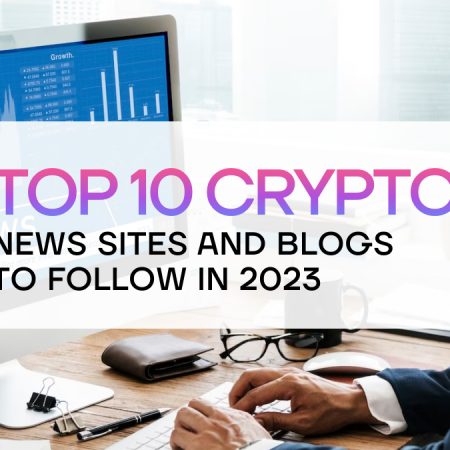 Top 10 Crypto News Sites and Blogs to Follow in 2023