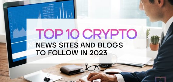 Top 10 Crypto News Sites and Blogs to Follow in 2023